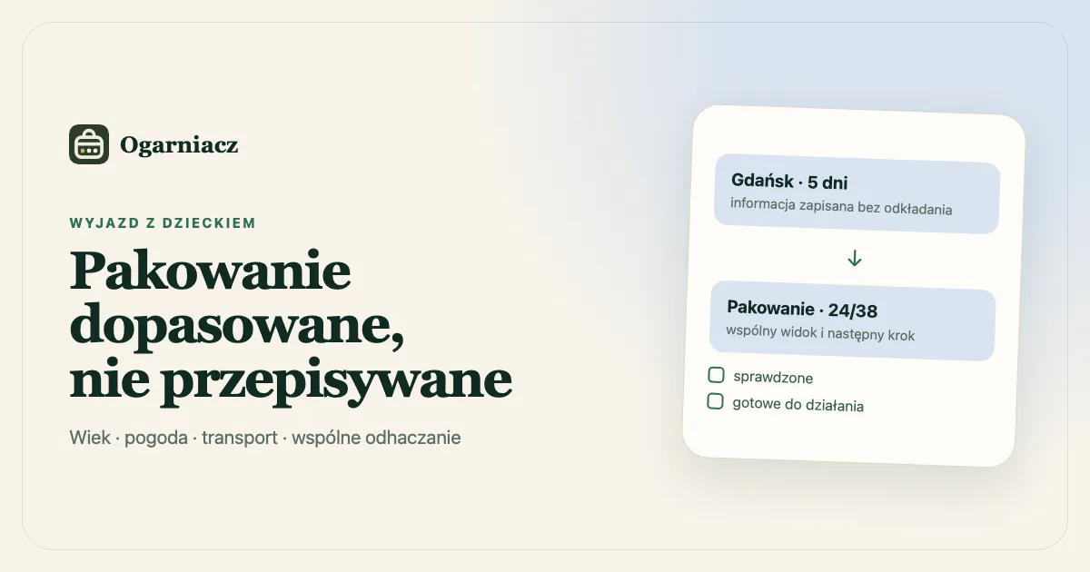 Rodzinna walizka, pogoda i wspólna checklista pakowania na wyjazd z dzieckiem
